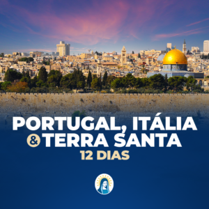 Portugal, Itália e Terra Santa 12 dias