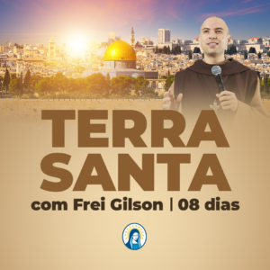 TERRA SANTA 8 dias  - FREI GILSON