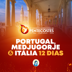 Pentecostes 2026 -Portugal, Itália e  Medjugorje 12 dias