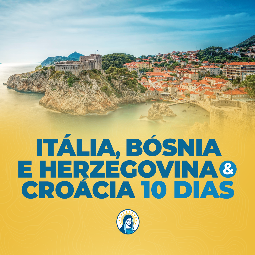 ITÁLIA, BÓSNIA E HERZEGOVINA E CROÁCIA 10 dias