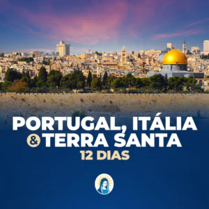 Portugal, Itália e Terra Santa 12 dias