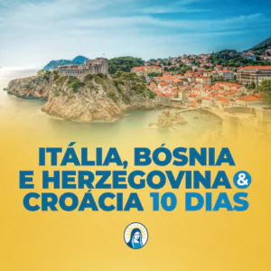 ITÁLIA, BÓSNIA E HERZEGOVINA  E CROÁCIA 10 dias