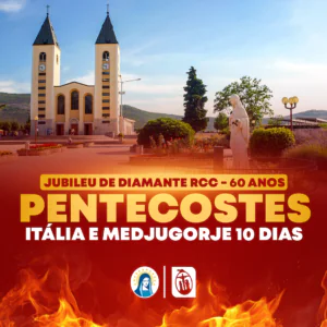 Itália e Medjugorje 10 dias - Congresso de Pentecostes